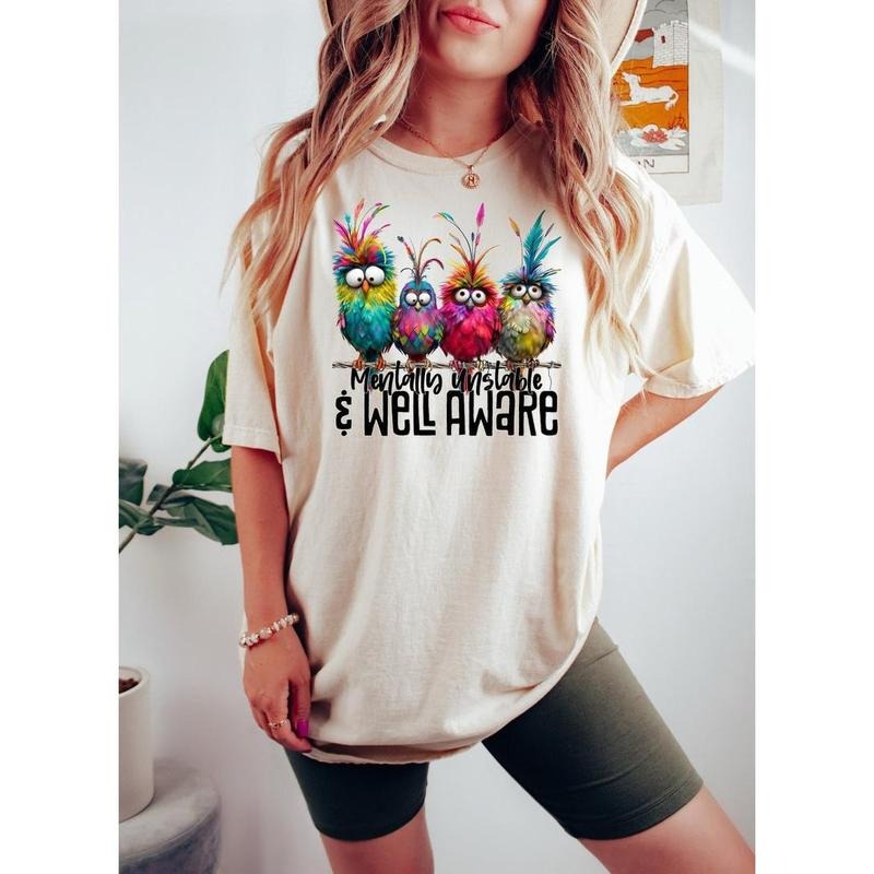 Mentally Unstable and Well Aware White Shirt, Crazy Lady, Crazy Birds, Sarcastic T-Shirt, Adult Humor, Mental Health...