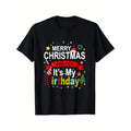 Merry Christmas And Yes It's My Birthday Gift Tee T-Shirt. 100% Cotton, Christmas Gift for Christmas Birthdays, Black...