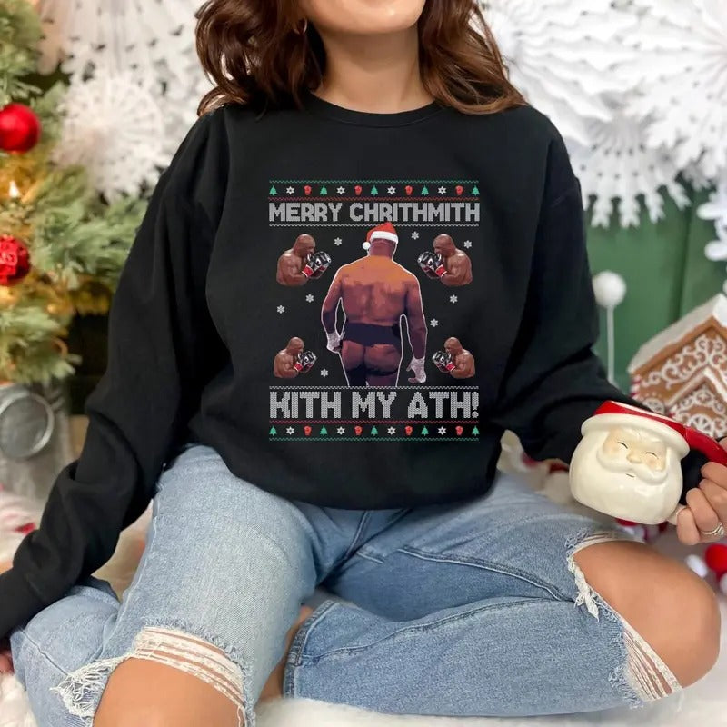 Merry Chrithmith Kith My Ath Sweatshirt, Mike As Boxing Fight Meme, Funny Christmas, Funny Boxing Meme Holiday, Boxing...