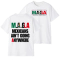 Mexicans Ain't Going Anywhere T-Shirt unisex Hoodie, Sweatshirt | GrindPrints.com