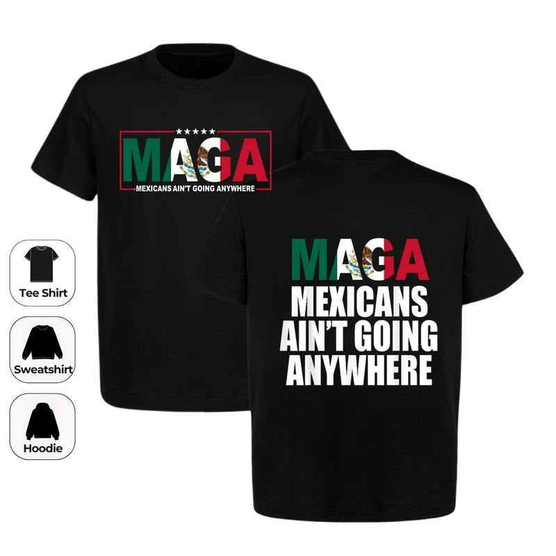 Mexicans Ain'T Going Anywhere MAGA Shirt Latina Power Shirt Equality Shirt T-Shirts, Hoodie, Sweatshirt