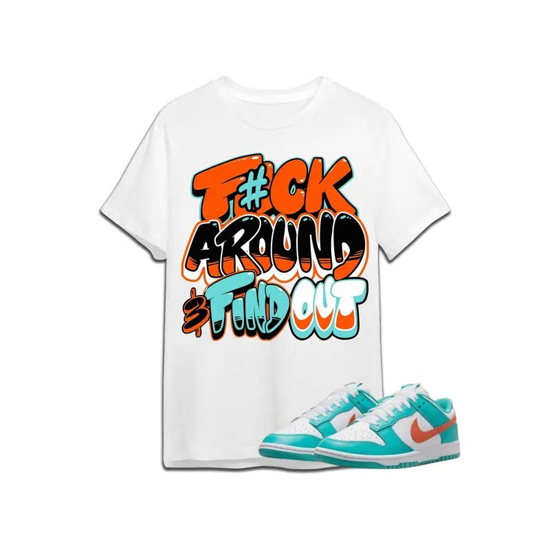 Miami Dolphin Dunks Shirt Match Sneaker Miami Fuch Around Color White T-Shirts, Hoodie, Sweatshirt