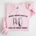 Might Have Call Thicc Today Funny T-Shirts, Hoodie, Sweatshirt