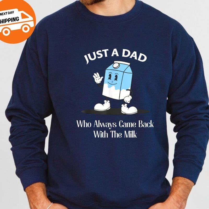 MilkDad Shirt - Trendy Unisex Sweatshirt For Proud Dads Who Always Return with the Milk Ideal Gift Hoodie | GrindPrints.com