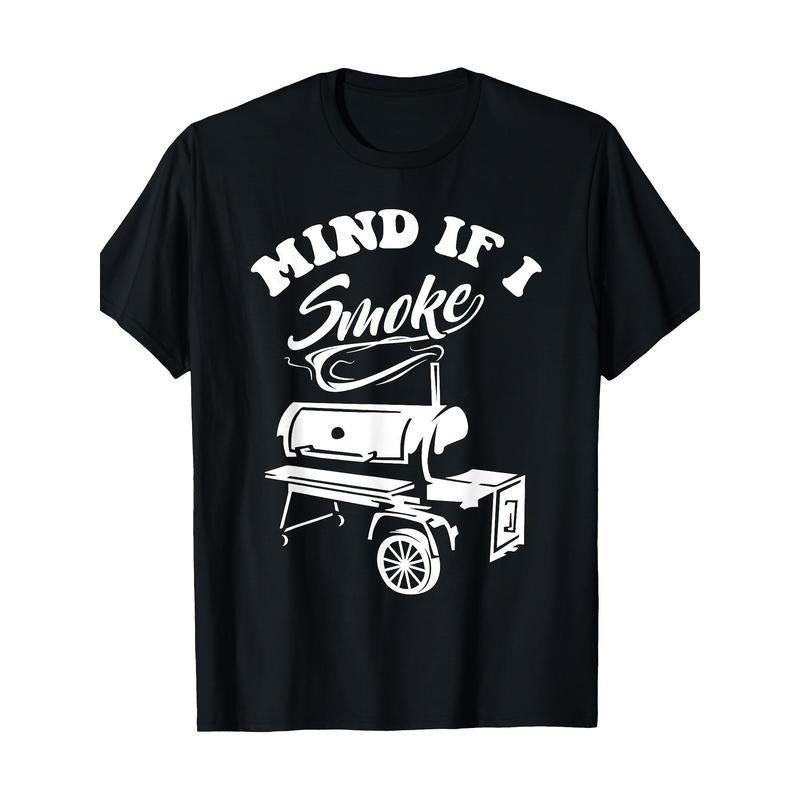 Mind If I Smoke - Funny BBQ Smoker & Grilling T-Shirt  100% Cotton T-Shirt made in usa Hoodie, Sweatshirt | GrindPrints.com