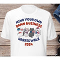 Mind Your Own Damn Business Shirt, Tim Walz Golden Rule Shirt, Childless Cat Ladies T-Shirt, Kamala Harris Walz 2024 Tee,...