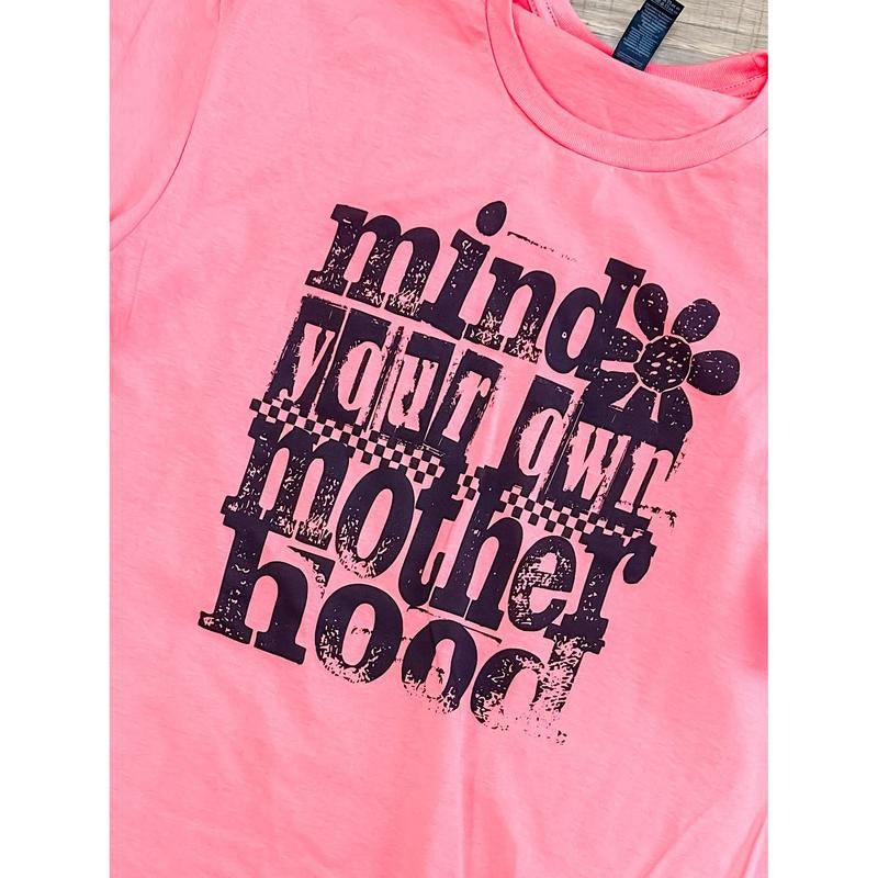 Mind Your Own Motherhood Graphic Tee Hoodie, Sweatshirt | GrindPrints.com