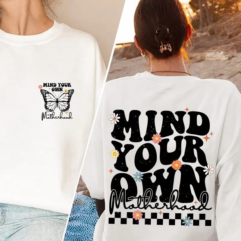 Mind Your Own Motherhood Front Back Shirt Sarcastic Shirt Retro Mom Shirt Mama Shirt Mom T-Shirts, Hoodie, Sweatshirt