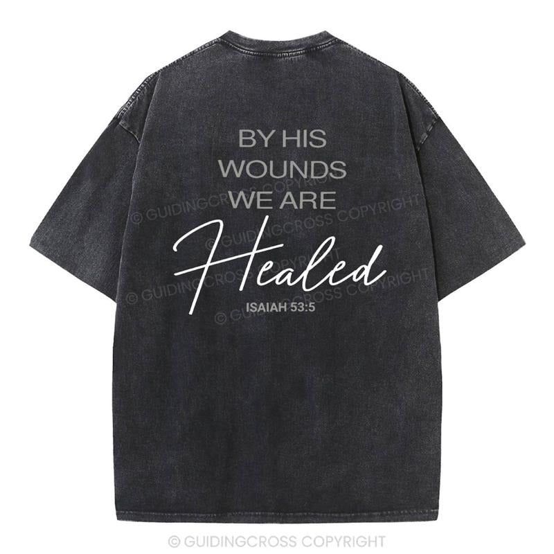 [ Mineral Wash ] By His Wounds Chirstian Washed TShirt Jesus Graphic Washed Style Shirt Hoodie, Sweatshirt | GrindPrints.com