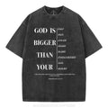 [ Mineral Wash ] God Is Bigger Than Your Christian Washed Shirt Jesus Graphic Washed Style Shirt Hoodie, Sweatshirt