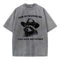 [ Mineral Wash ] God's Testing Me Funny Raccoon Christian Washed Shirt Jesus Graphic Washed Style Shirt Hoodie, Sweatshirt