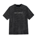Mineral Wash I Just Work Here T-Shirt, Funny Humor Shirt, Adult Humor TShirt, Sarcastic Shirt, Sarcasm Shirt for Women...