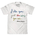 Mister Rogers "I Like You Just The Way You Are" T-Shirt - White Hoodie, Sweatshirt | GrindPrints.com