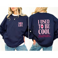 Mom Life, Used To Be Cool, Mama, Mother's Day Sweatshirt, Women's Crew Neck, Crewneck T-Shirts, Hoodie | GrindPrints.com