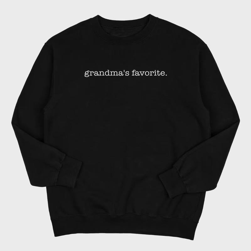Moms Favorite - Dads favorite- Grandma Favorite Sweatshirt Casual Classic T-Shirts, Hoodie | GrindPrints.com
