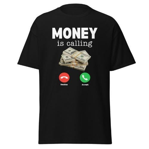 Money Is Calling shirt US Dollar shirt Unisex classic tee made in usa Hoodie, Sweatshirt | GrindPrints.com
