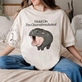 Moo Deng Shirt Hold I'M Overstimulated Shirt Hippo Moo Deng Shirt Moo Deng Cute Moo Deng Shirt Hippo Lover Shirt T-Shirts, Hoodie, Sweatshirt