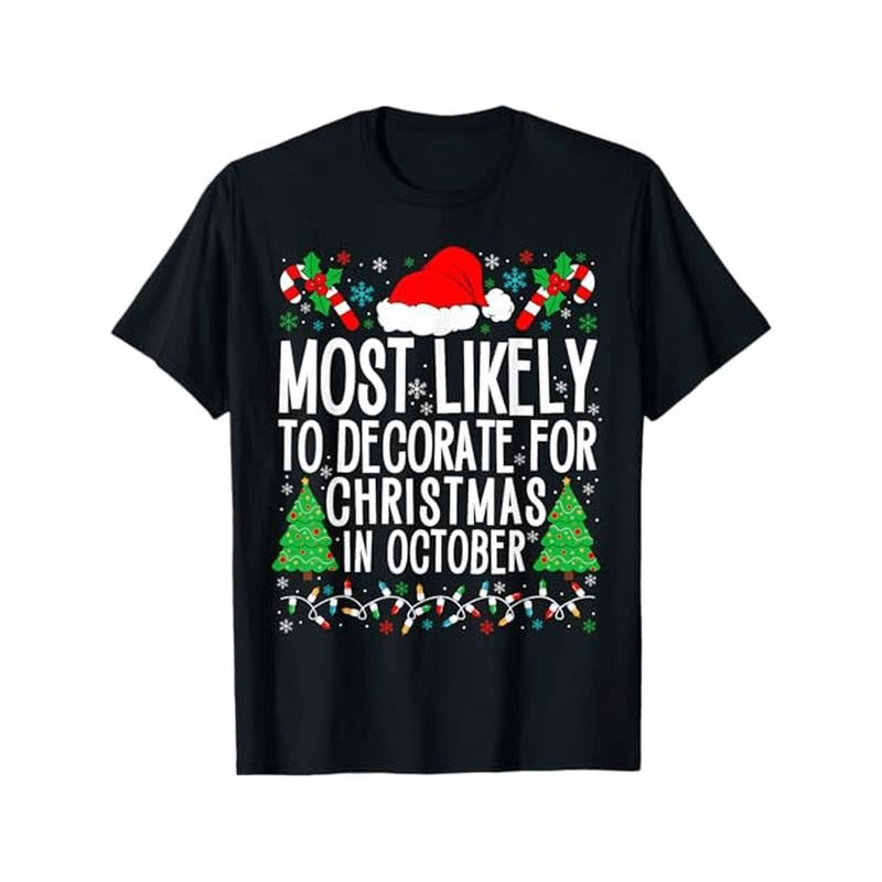 Most Likely To Decorate For Christmas In October Xmas Family T-Shirt, 100% Cotton, Gift for Men Women Friends Family,...