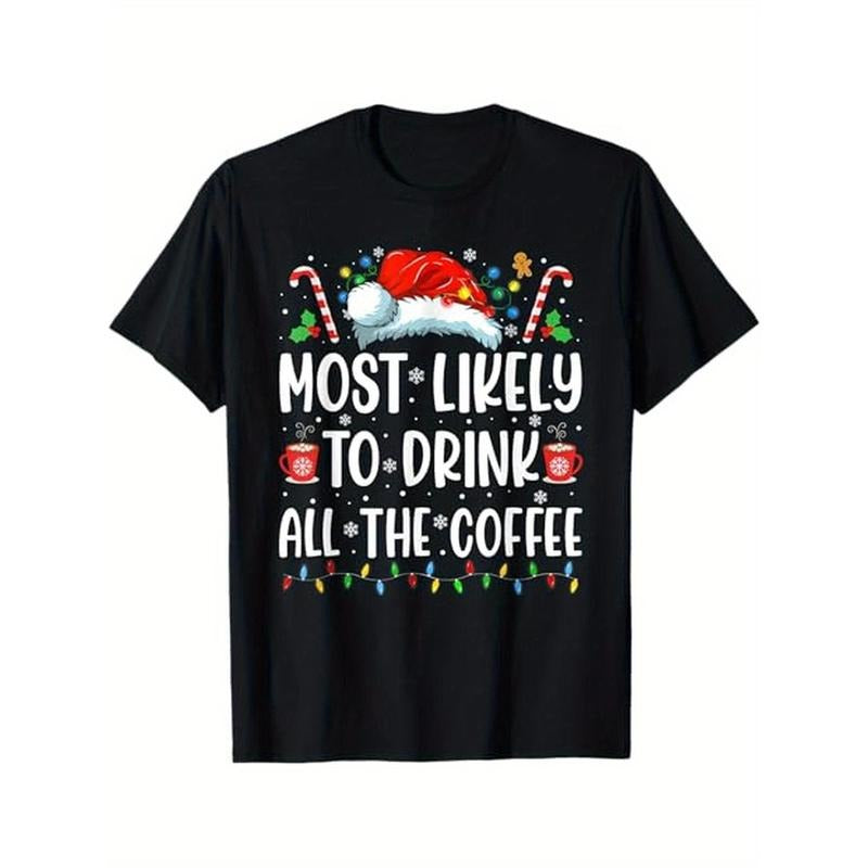 Most Likely To Drink All The Coffee Funny Family Christmas Men Women T - Shirt, 100% Cotton, For Family Celebration, S