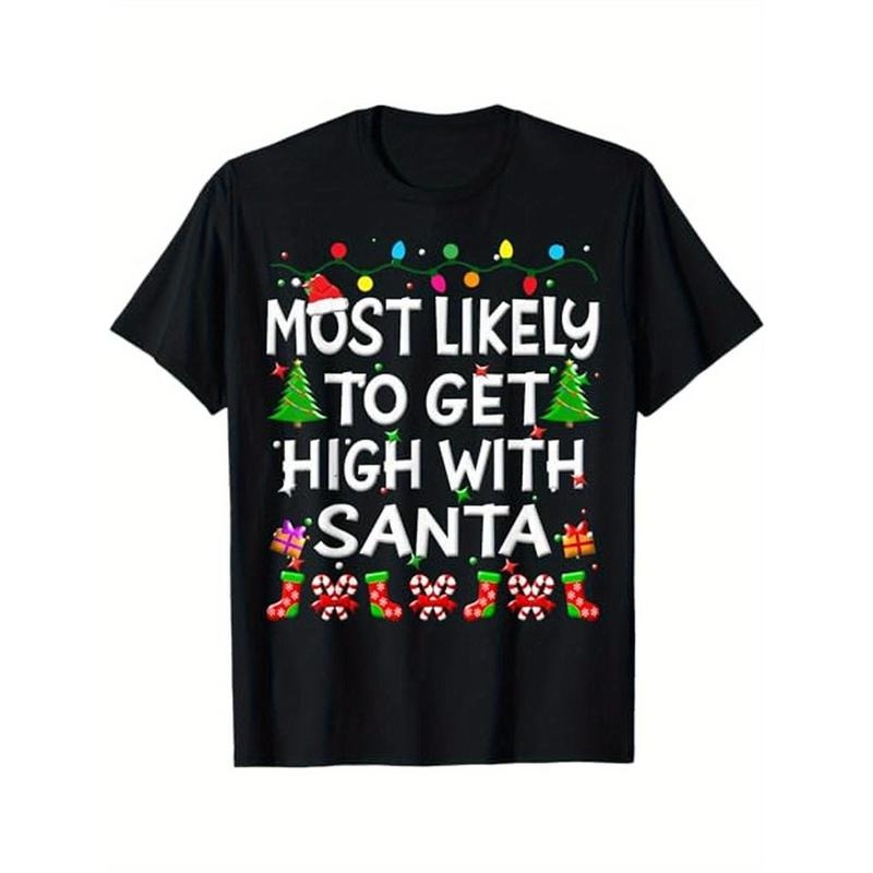 Most Likely Get High Santa Funny 100% Cotton Halloween Thanksgiving Family Friends S XXXL Black Made Usa T-Shirts, Hoodie, Sweatshirt