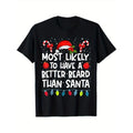 Most Likely To Have A Better Beard Than Santa Family Crew T-Shirt, 100% Cotton, Gift for Men Women Dad Mom Friends,...