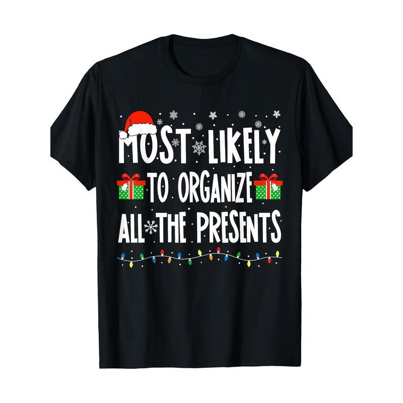 Most Likely To Organize All The Presents Family Christmas T-Shirt- Lightweig Made in USA Hoodie, Sweatshirt | GrindPrints.com