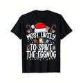 Most Likely To Spike The Eggnog Xmas Family Christmas T-Shirt, 100% Cotton, Gifts for Men Dad Husband Grandpa, S-XXXL,...