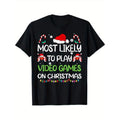 Most Likely To Video Games Christmas family gamer men boys T-Shirt, 100% Cotton, Gift for Men Women Dad Mom Friends,...