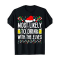 Most Likely to Drink With The Elves Elf Funny Drinking Xmas T-Shirt Made in USA Hoodie, Sweatshirt | GrindPrints.com