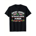 Most Likely to Offer Santa a Beer Family Matching Xmas Tees T-Shirt, 100% Cotton, Halloween Thanksgiving Christmas Gift...