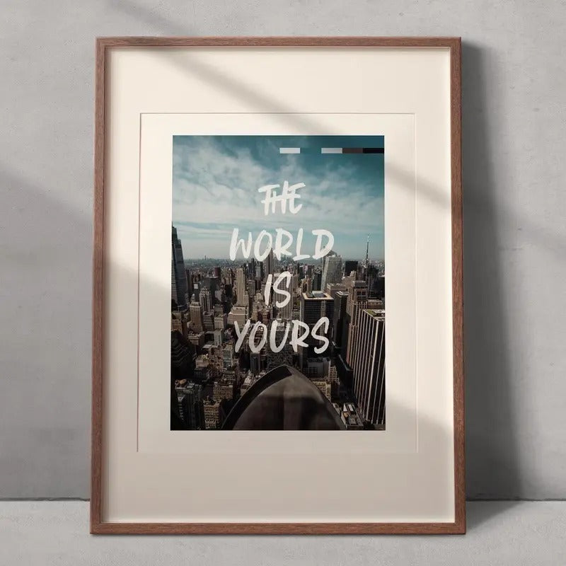 Motivational Quote Wall Art, The World Is Yours, Minimalist Print, Lifestyle Urban and Rich Decor Poster T-Shirts,...