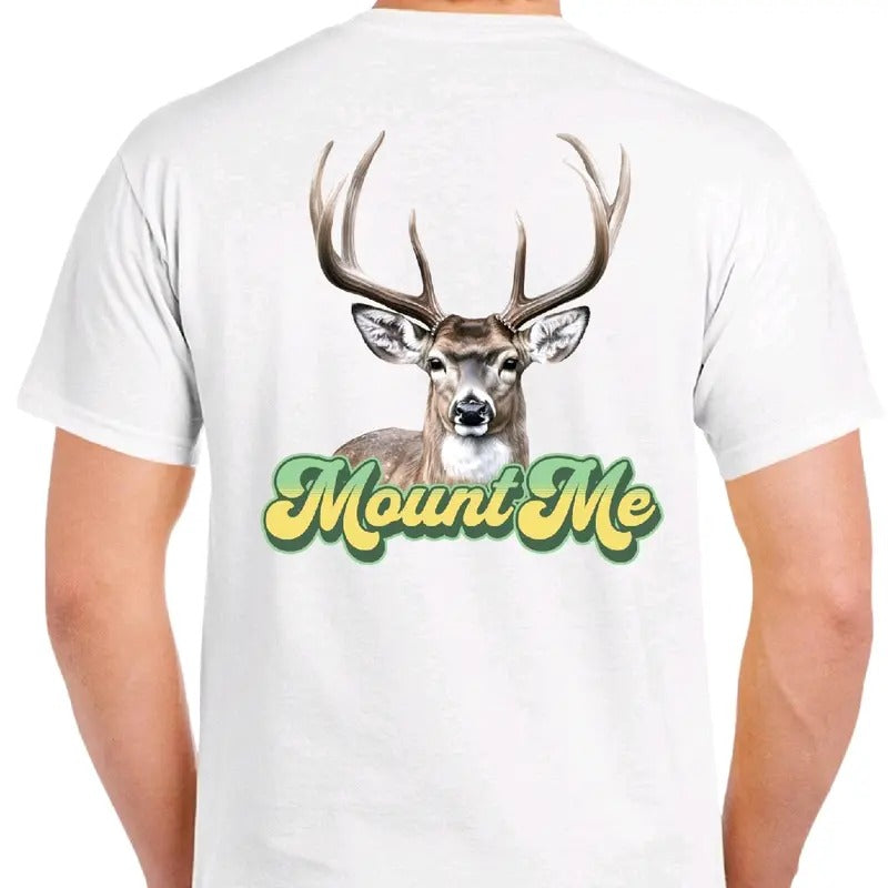 Mount Me: Deer Hunting T-Shirt, menswear Crewneck. Casual funny meme Hoodie, Sweatshirt | GrindPrints.com