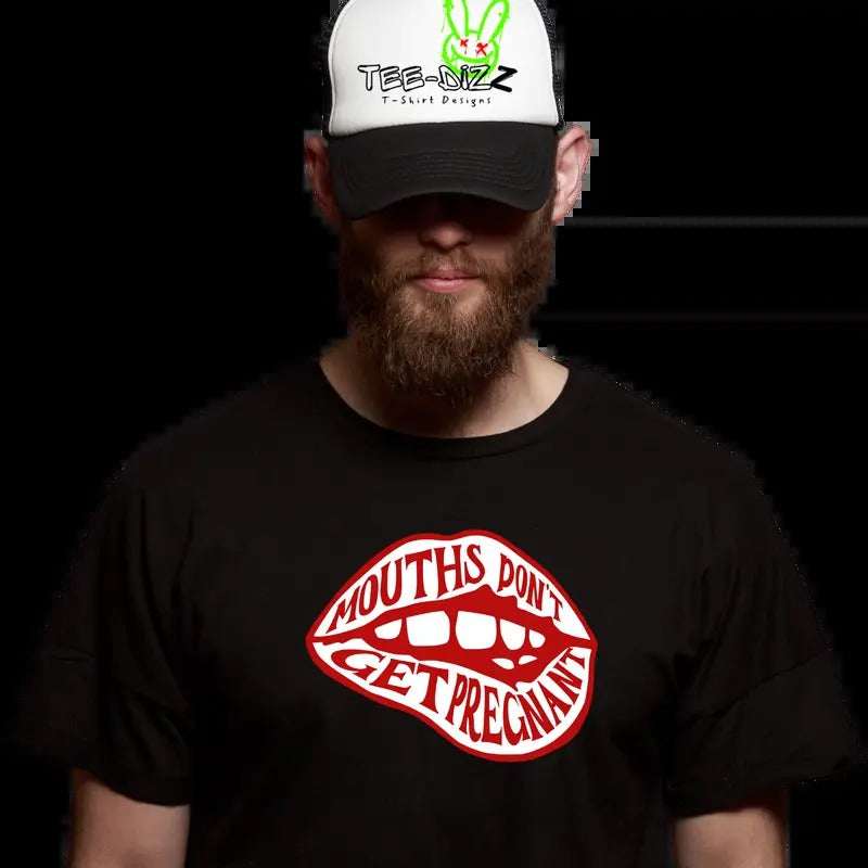 Mouth's Don't get pregnant, men's funny t-shirt Hoodie, Sweatshirt | GrindPrints.com