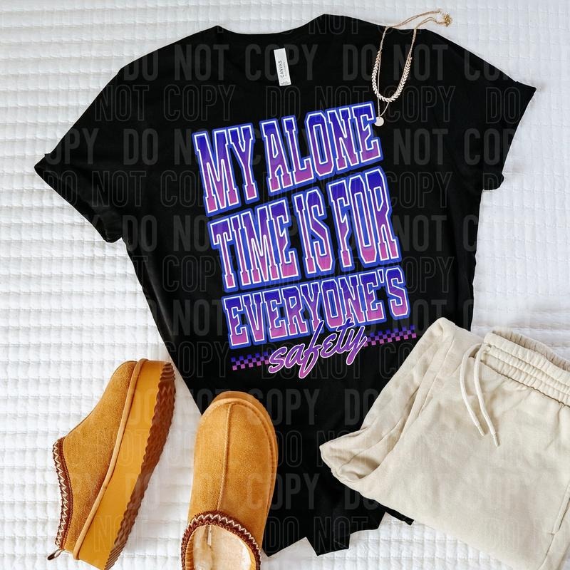 My Alone Time DTF Transfers - THIS IS NOT A SHIRT Hoodie, Sweatshirt | GrindPrints.com