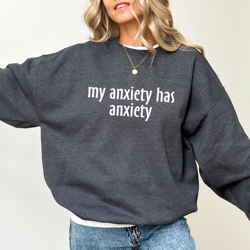 My Anxiety Has Anxiety Funny Emotional Long Sleeves Mental Health Positive T-Shirts, Hoodie, Sweatshirt