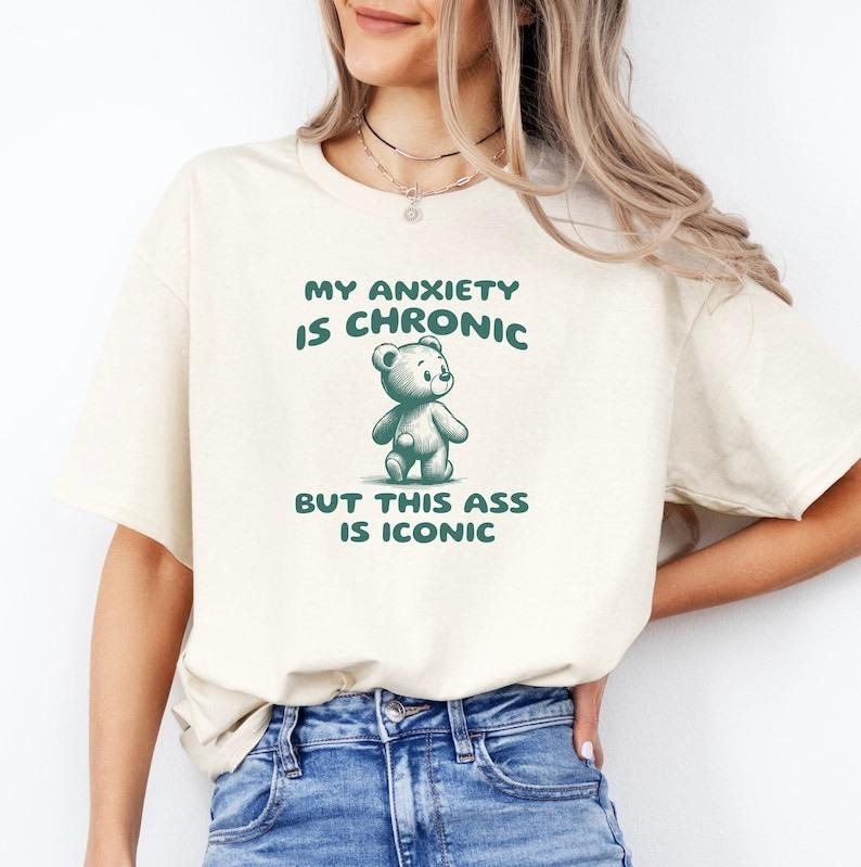 My Anxiety Is Chronic Shirt Awareness Shirt Funny Tank Top Meme Shirt Funny Funny Shirt T-Shirts, Hoodie, Sweatshirt