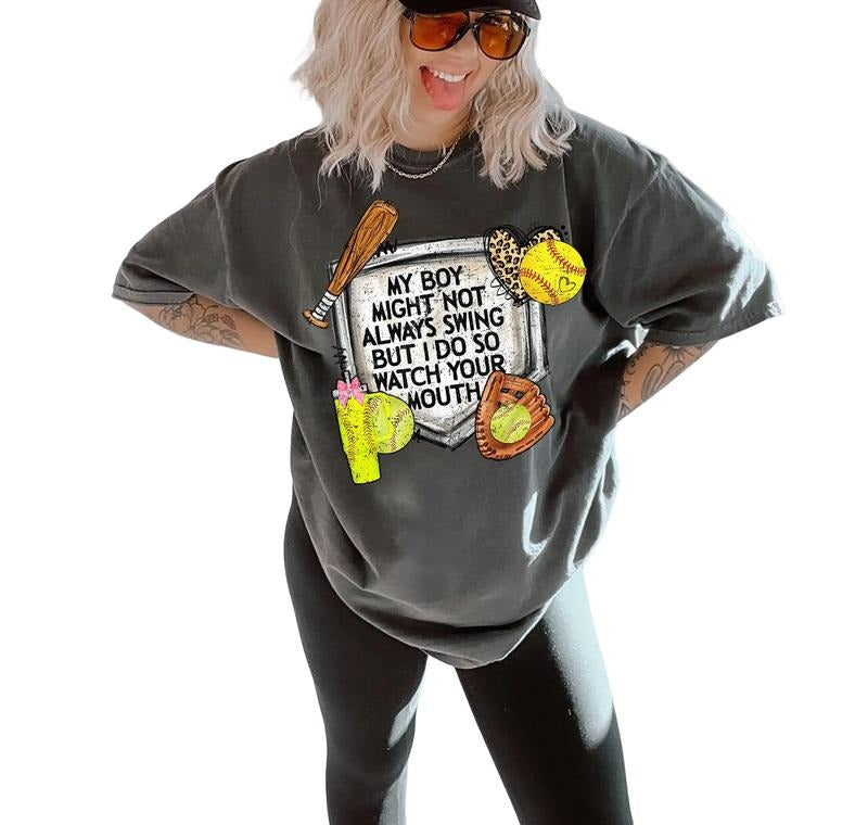 My Boy Might Not Always Swing But I Do So Watch Your Mouth, Baseball And Softball Option Shirt, Sport Lovers Gift, Funny...