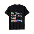 My Class Is Full Of Sweethearts Funny Valentine Outfit T-Shirt Lovers' clothes 100% Pure Cottom 180g Fabric weight...