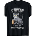 My Coffee And I Are Having A Moment I Will Deal With You Later Print Men's T-shirt 100% Cotton Short Sleeve 2024 T-Shirt...