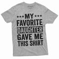 My Daughter Gave Me This Shirt Gift From Daughter Father's Day Gift Mother's Day Shirt Gift For Dad Shirt For Father...