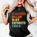 My Daughter In Law Is My Favorite Child Funny Family Humor Retro Tshirt Cotton Top, Gift for Men for Woman Graphic Tee...