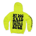 My Dog Said | Hoodie funny sweatshirts trendy T-Shirts | GrindPrints.com
