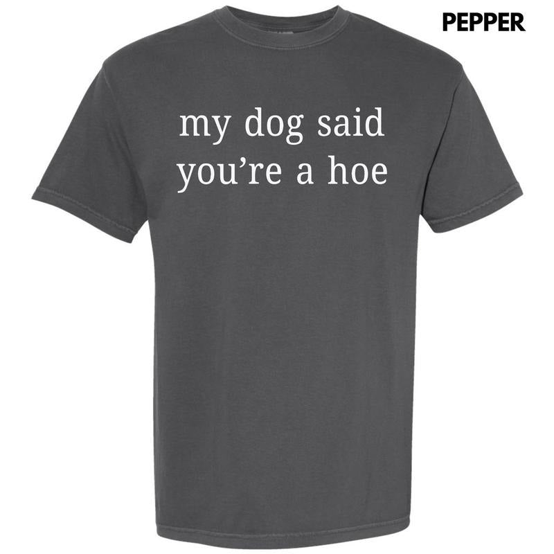 My Dog Said Comfort Colors T-Shirt 'NLB' Hoodie, Sweatshirt | GrindPrints.com