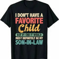 My Favorite Child Most Definitely My Son-In-Law Retro T-Shirt Hoodie, Sweatshirt | GrindPrints.com