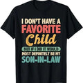 My Favorite Child Most Definitely My Son-In-Law Retro T-Shirt, All Size And Color Hoodie, Sweatshirt | GrindPrints.com