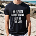 My Favorite Daughter In Law Gave Me This Shirt, Father In Law Shirt, Father In Law Gift From Daughter In Law, Unisex...