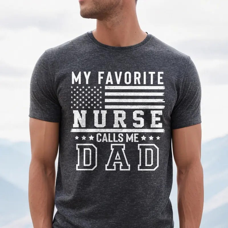 My Favorite Nurse Calls Me Dad Shirt Nurse Dad Funny Nurse T-Shirts, Hoodie, Sweatshirt