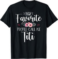 My Favorite People Call Me Titi Funny Floral Mother's Day T-Shirt Hoodie, Sweatshirt | GrindPrints.com