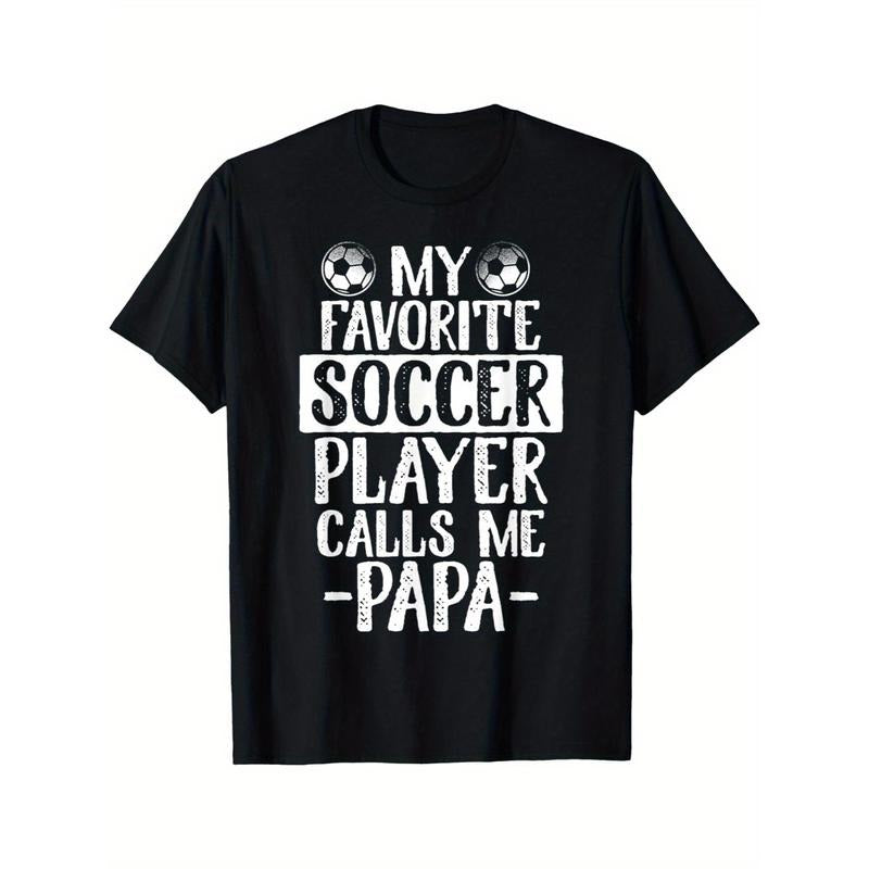 My Favorite Soccer Player Calls Me Papa 100% Cotton Crew Neck Short Sleeve Geometric Pattern Regular Fit Digital Direct Injection Daily & Casual Made USA T-Shirts, Hoodie, Sweatshirt