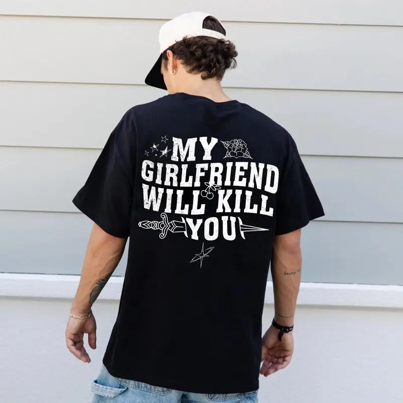 My Girlfriend Will Kiill You Shirt, My Girlfriend Shirt, Funny Gag Gift, Boyfriend Shirt, Boyfriend Gift, Funny Meme,...